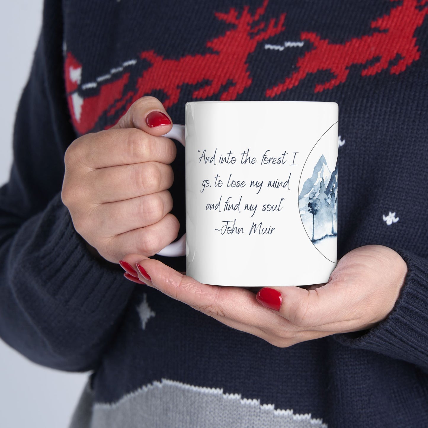 Mug - 'And Off to the Woods I Go, To Lose my Mind and Find my Soul'