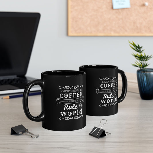 Rule The World | 11oz Coffee Mug |