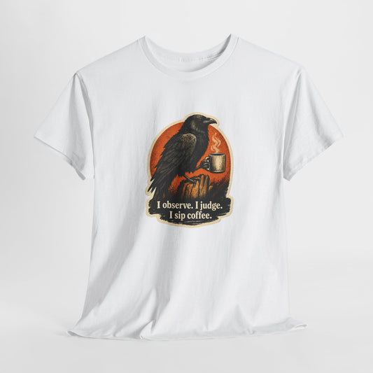 Raven Lovers | "I observe. I judge. I sip coffee." Graphic T-Shirt