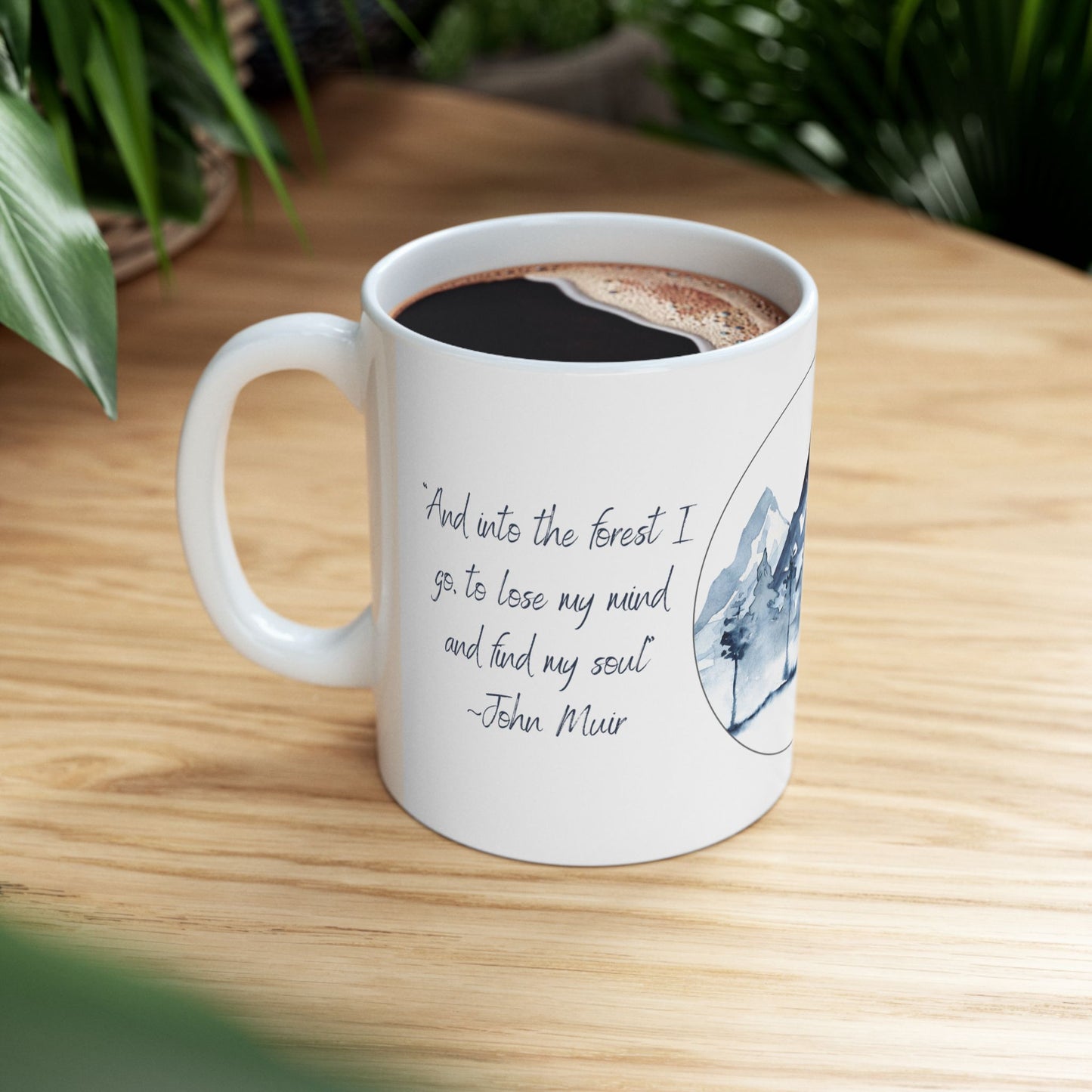 Mug - 'And Off to the Woods I Go, To Lose my Mind and Find my Soul'