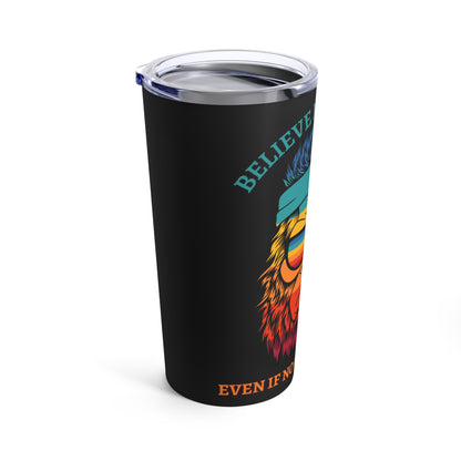 Tumbler 20oz | Believe In Yourself