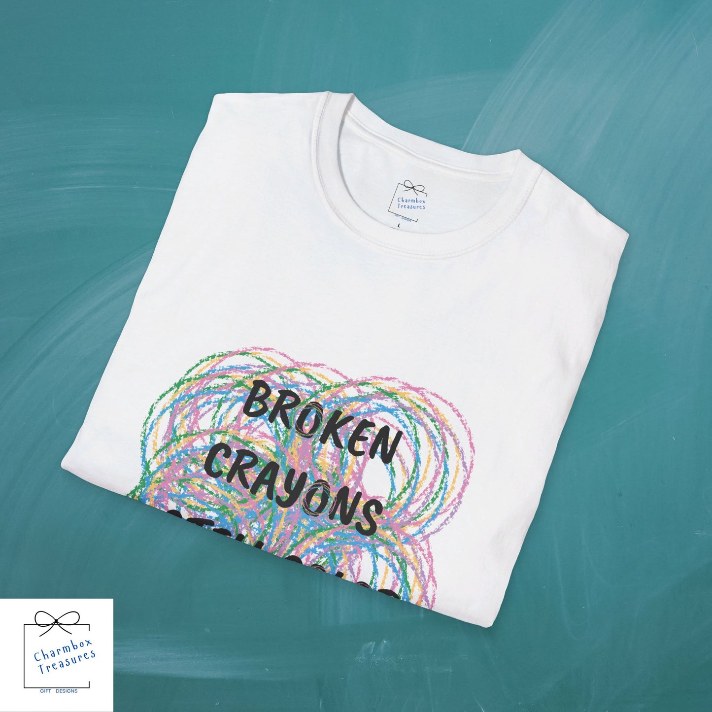 Broken Crayons Still Color | Unisex T-Shirt