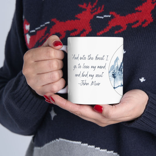 Mug - 'And Off to the Woods I Go, To Lose my Mind and Find my Soul'