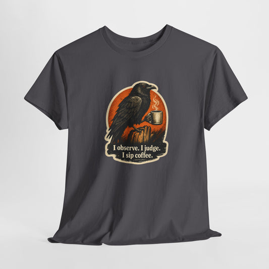 Raven Lovers | "I observe. I judge. I sip coffee." Graphic T-Shirt
