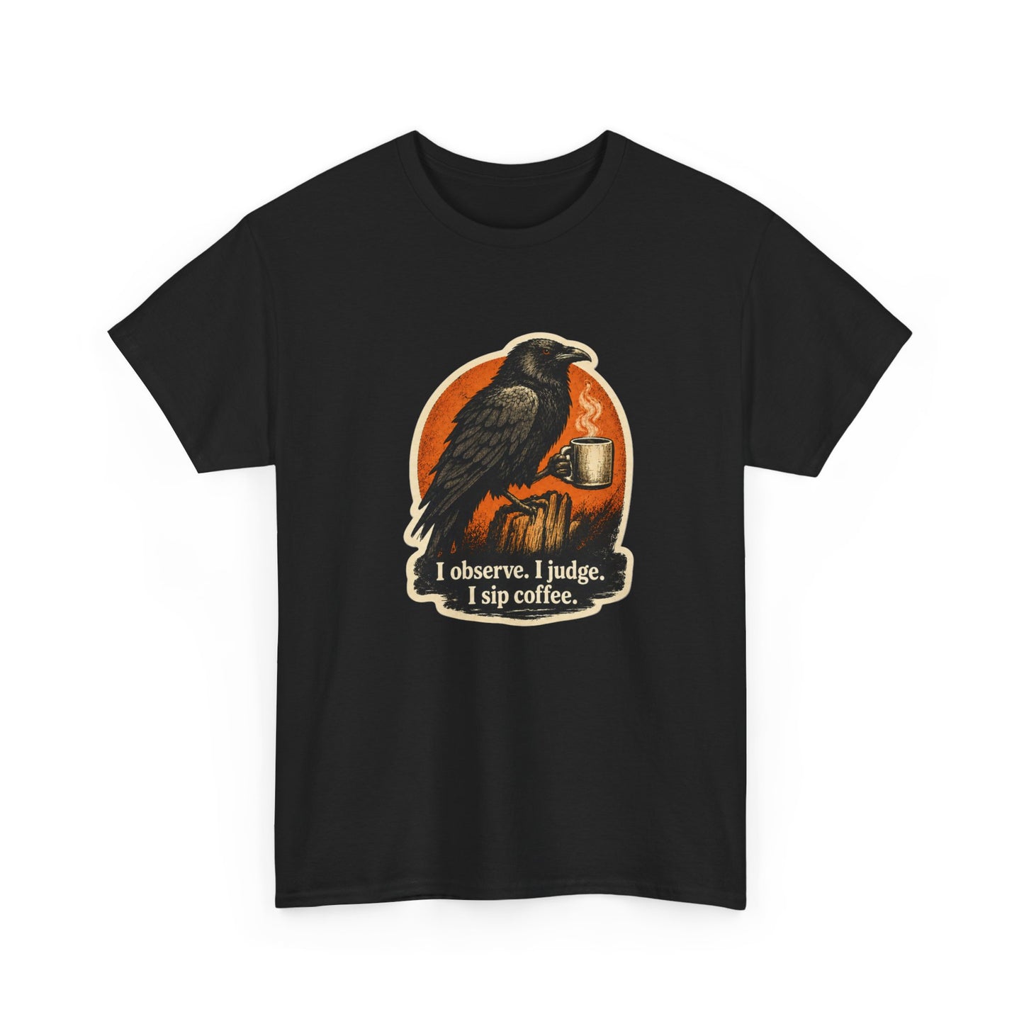 Raven Lovers | "I observe. I judge. I sip coffee." Graphic T-Shirt
