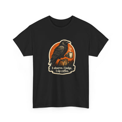 Raven Lovers | "I observe. I judge. I sip coffee." Graphic T-Shirt