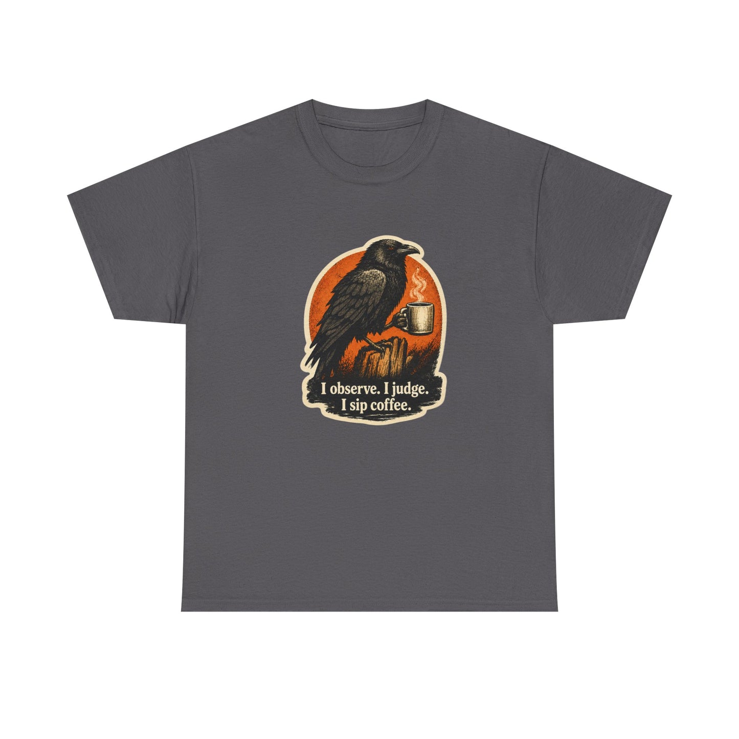 Raven Lovers | "I observe. I judge. I sip coffee." Graphic T-Shirt